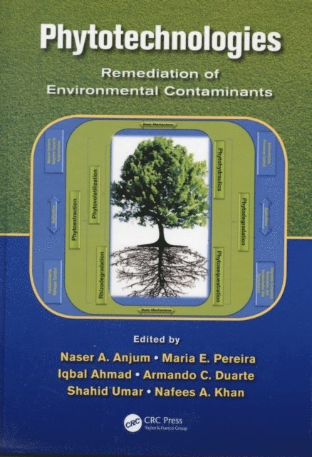 Nafees A. Khan, Shahid Umar, Armando C. Duarte, Iqbal Ahmad, Maria E. Pereira, Naser A. Anjum - Phytotechnologies, E-bok