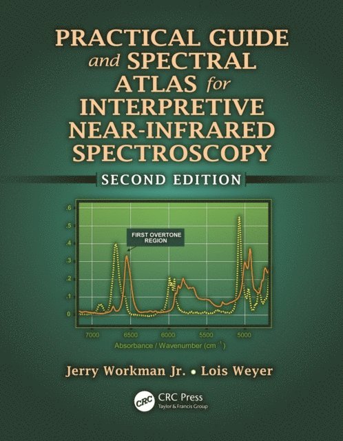 Lois Weyer, Jr. Jerry Workman - Practical Guide and Spectral Atlas for Interpretive Near-Infrared Spectroscopy, E-bok