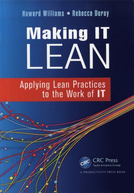 Rebecca Duray, Howard Williams - Making IT Lean, E-bok