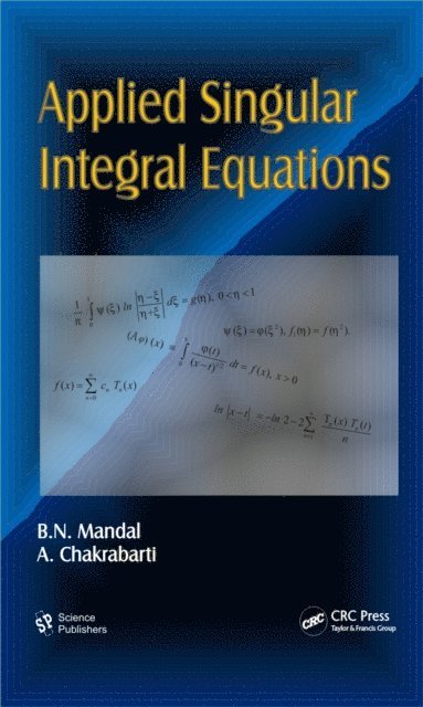 A. Chakrabarti, B. N. Mandal - Applied Singular Integral Equations, E-bok