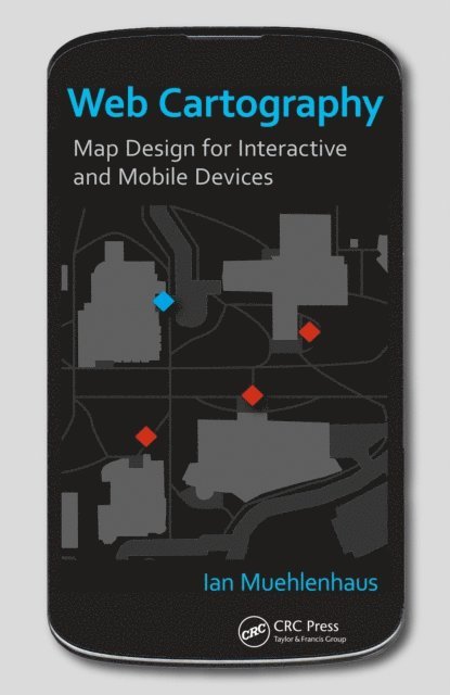 Ian Muehlenhaus - Web Cartography, E-bok. Tillgänglighet: Lägg i varukorg