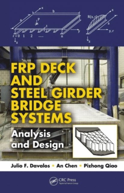Pizhong Qiao, An Chen, Julio F. Davalos - FRP Deck and Steel Girder Bridge Systems, E-bok