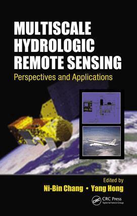 Ni-Bin Chang, Yang Hong - Multiscale Hydrologic Remote Sensing, E-bok