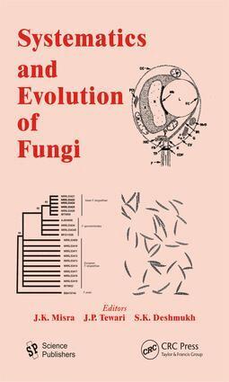 J. K. Misra, J. P. Tewari, S. K. Deshmukh - Systematics and Evolution of Fungi, E-bok