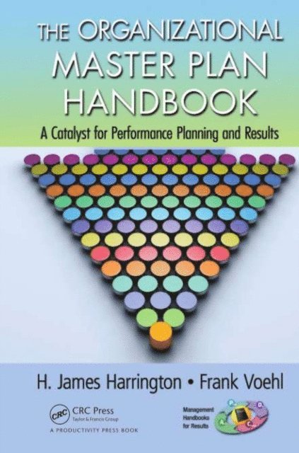 Frank Voehl, H. James Harrington - Organizational Master Plan Handbook, E-bok