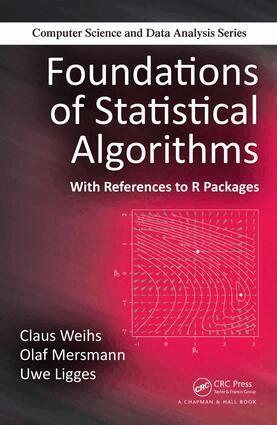 Claus Weihs, Olaf Mersmann, Uwe Ligges - Foundations of Statistical Algorithms, E-bok