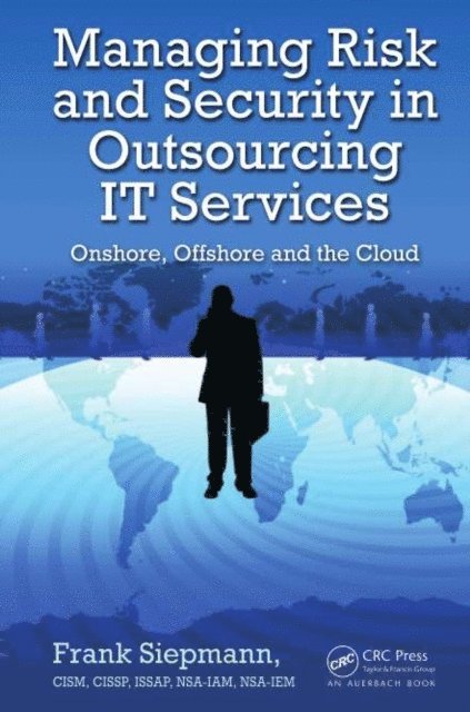 Frank Siepmann - Managing Risk and Security in Outsourcing IT Services, E-bok. Tillgänglighet: Lägg i varukorg