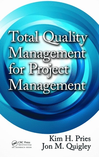 Jon M. Quigley, Kim H. Pries - Total Quality Management for Project Management, E-bok