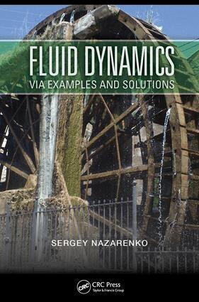 Sergey Nazarenko - Fluid Dynamics via Examples and Solutions, E-bok