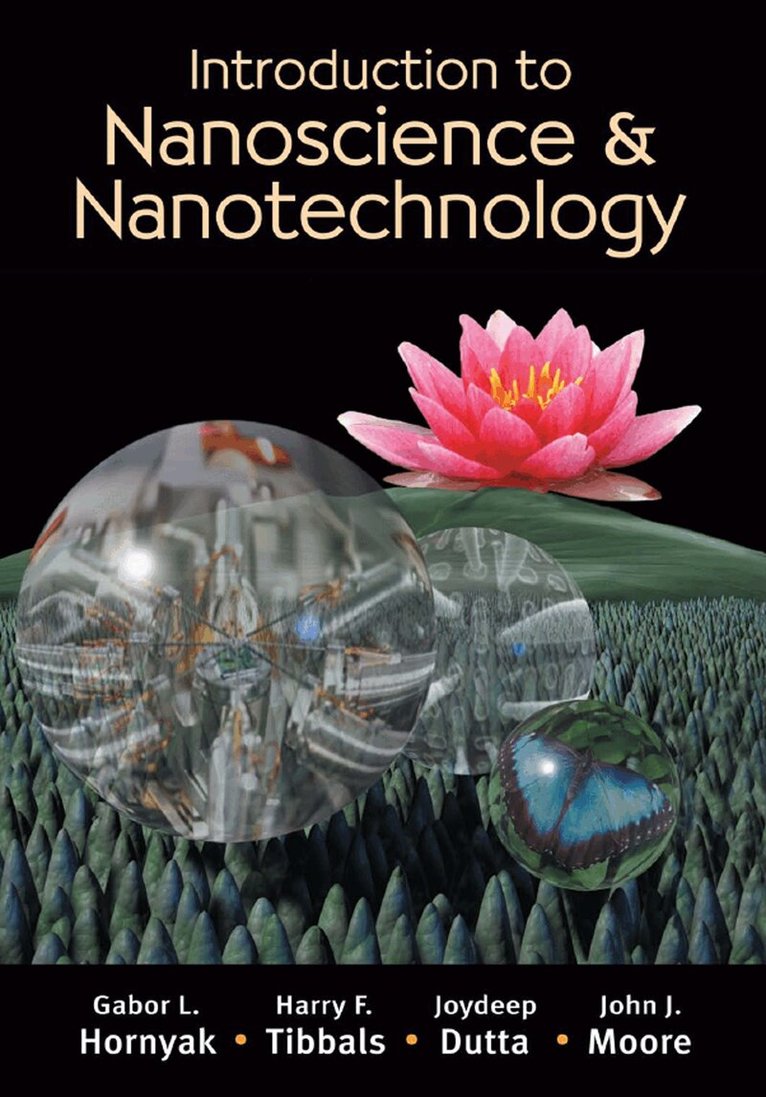 Gabor L. Hornyak, H.F. Tibbals, Joydeep Dutta, John J. Moore - Introduction to Nanoscience and Nanotechnology, E-bok
