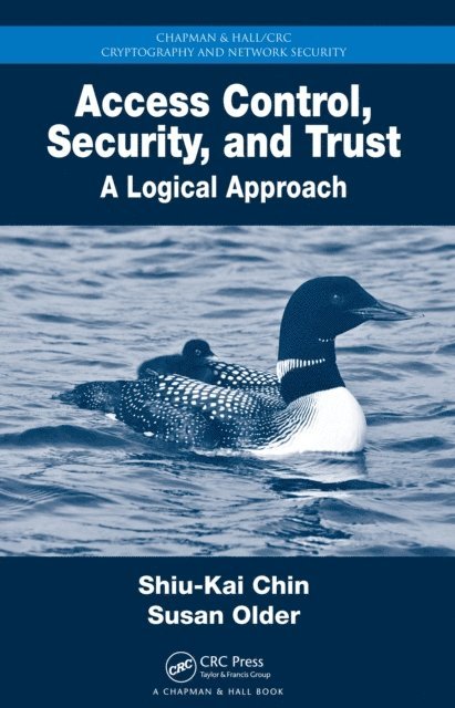 Susan Beth Older, Shiu-Kai Chin - Access Control, Security, and Trust, E-bok
