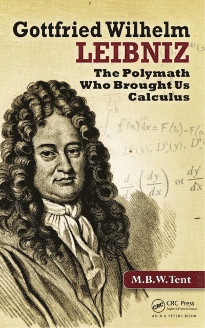 M. B. W. Tent - Gottfried Wilhelm Leibniz, E-bok