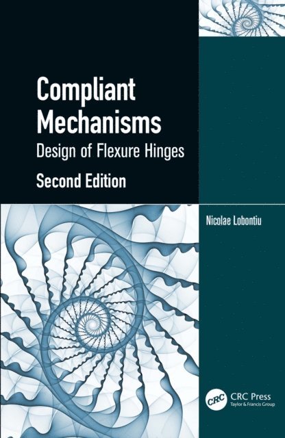 Nicolae Lobontiu - Compliant Mechanisms, E-bok