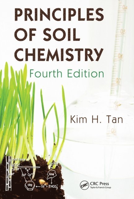 Kim H. Tan - Principles of Soil Chemistry, E-bok