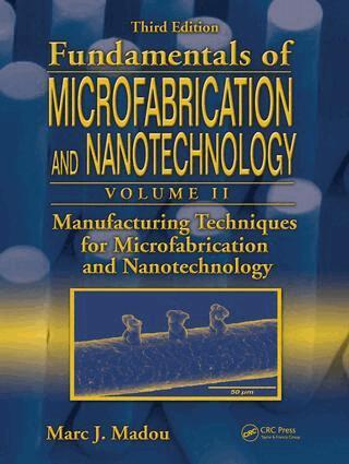 Marc J. Madou - Manufacturing Techniques for Microfabrication and Nanotechnology, E-bok