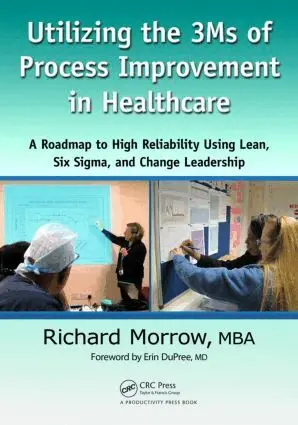 Richard Morrow - Utilizing the 3Ms of Process Improvement in Healthcare, Häftad. Tillgänglighet: Lägg i varukorg