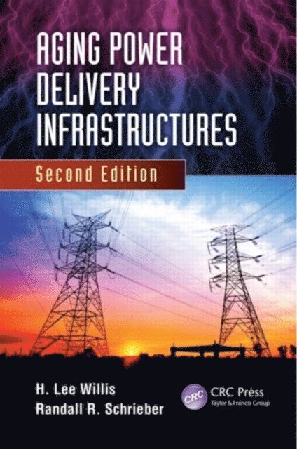 Randall R. Schrieber, H. Lee Willis - Aging Power Delivery Infrastructures, E-bok
