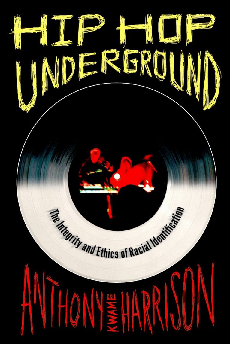 Anthony Kwame Harrison - Hip Hop Underground, Inbunden. Tillgänglighet: Tillfälligt slut