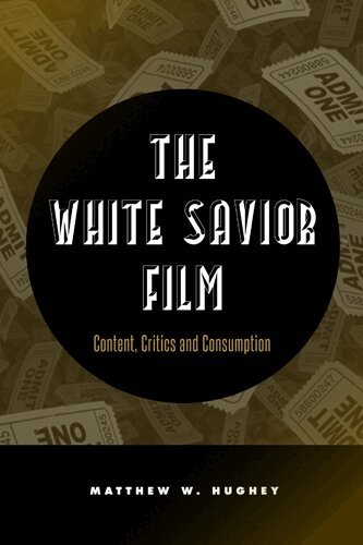 Matthew Hughey - White Savior Film, Inbunden