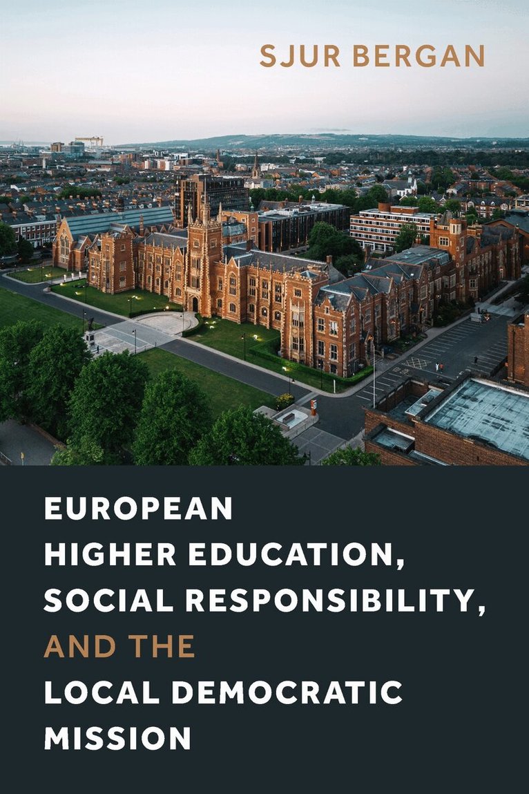 Sjur Bergan - European Higher Education, Social Responsibility, and the Local Democratic Mission, Häftad. Tillgänglighet: Lägg i varukorg