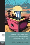 Democracy Vouchers and the Promise of Fairer Elections in Seattle