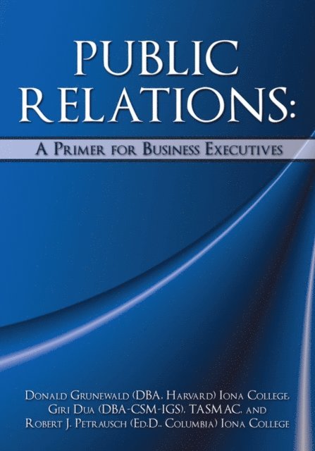 Donald Grunewald - Public Relations:  a Primer for Business Executives, E-bok