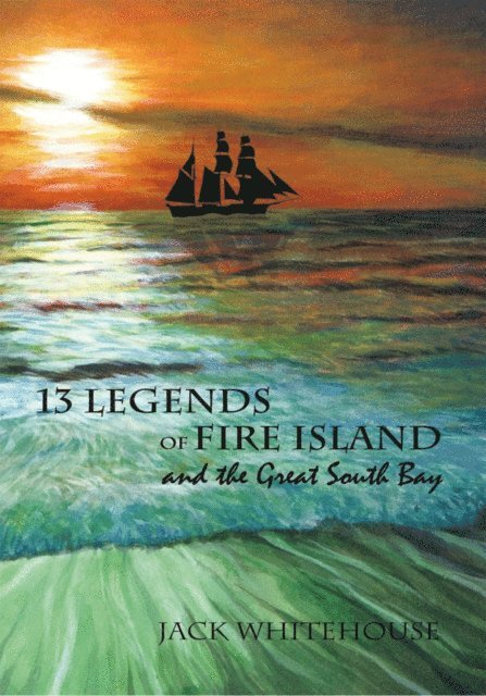 Jack Whitehouse - 13 Legends of Fire Island, E-bok