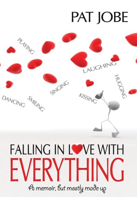 Pat Jobe - Falling in Love with Everything, E-bok