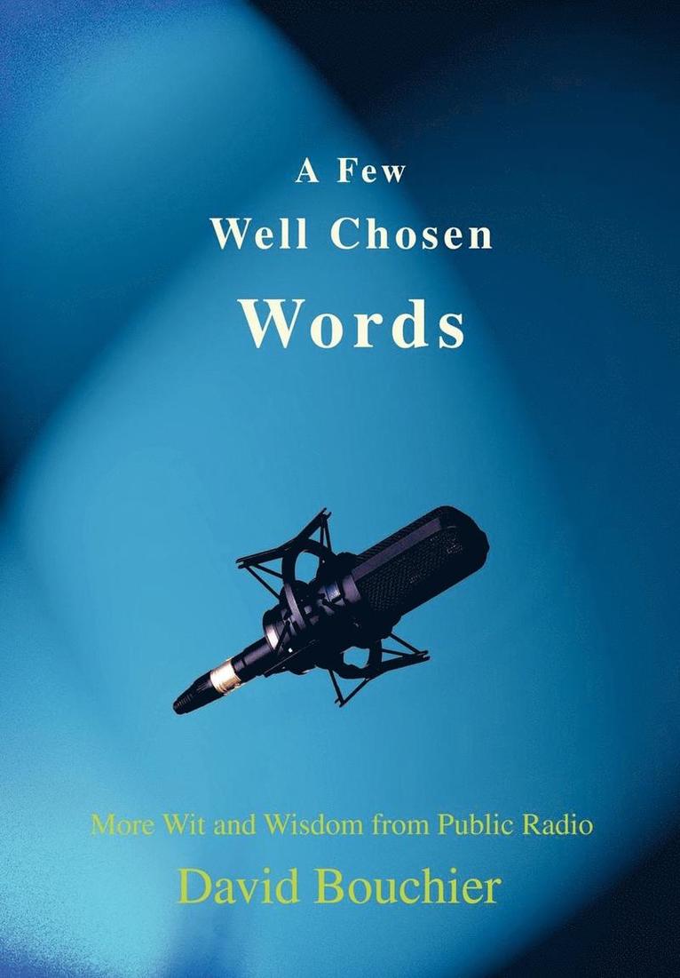 David Bouchier - Few Well Chosen Words, Inbunden