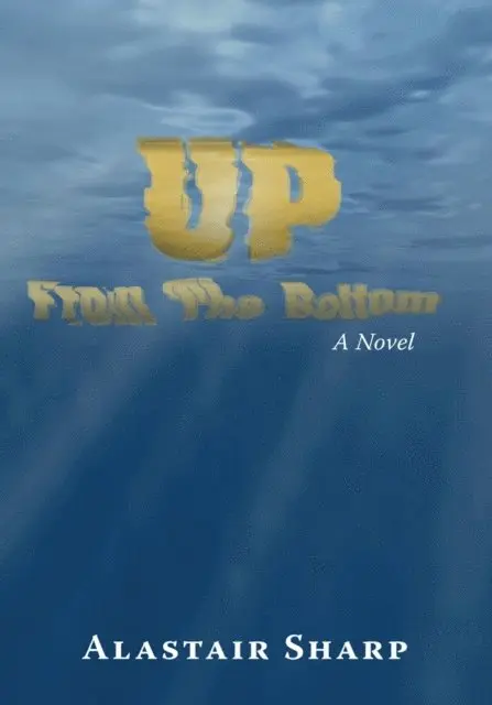 Alastair Sharp - Up from the Bottom, E-bok. Tillgänglighet: Lägg i varukorg