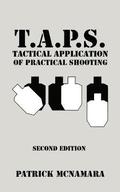 T.A.P.S. Tactical Application of Practical Shooting