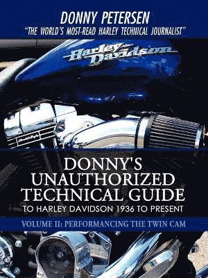 Donny Petersen - Donny's Unauthorized Technical Guide to Harley Davidson 1936 to Present, Häftad. Tillgänglighet: Lägg i varukorg