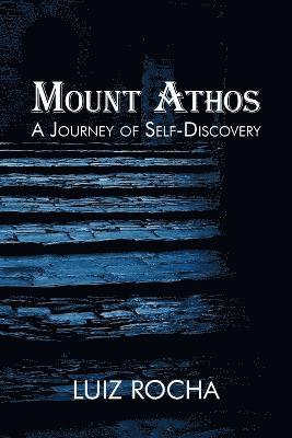 Luiz Rocha - Mount Athos, a Journey of Self-Discovery, Häftad