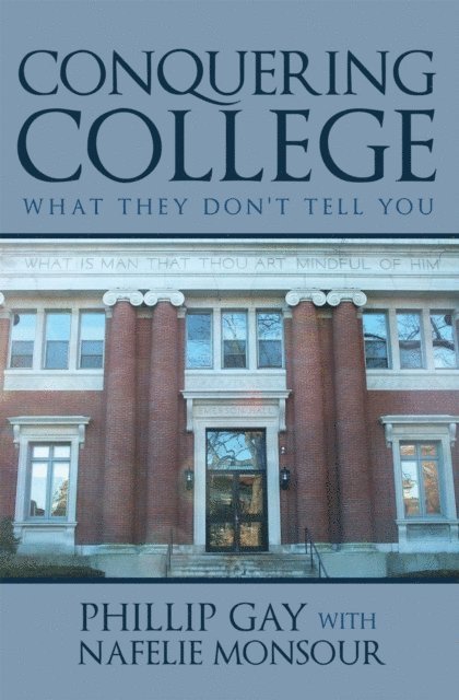 Phillip Gay, Nafelie Monsour - Conquering College, E-bok. Tillgänglighet: Lägg i varukorg