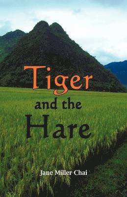 Jane Miller Chai - Tiger and the Hare, Inbunden