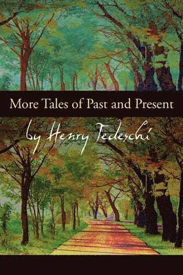 Henry Tedeschi - More Tales of Past and Present, Häftad. Tillgänglighet: Lägg i varukorg