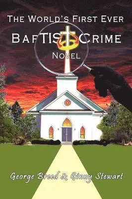 George Breed, Ginny Stewart - World's First Ever Baptist Crime Novel, Häftad. Tillgänglighet: Lägg i varukorg