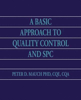 Cqe Cqa Mauch - Basic Approach to Quality Control and SPC, Häftad