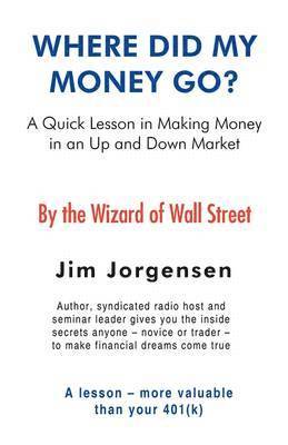 Jim Jorgensen - Where Did My Money Go?, Häftad. Tillgänglighet: Lägg i varukorg