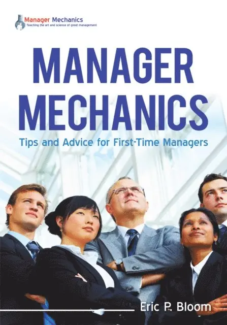 Eric P. Bloom - Manager Mechanics, E-bok. Tillgänglighet: Lägg i varukorg