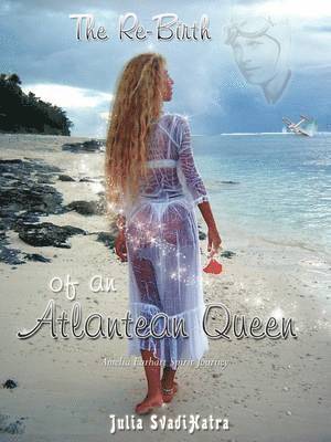 Julia Svadihatra - Re-birth of an Atlantean Queen, Häftad. Tillgänglighet: Lägg i varukorg