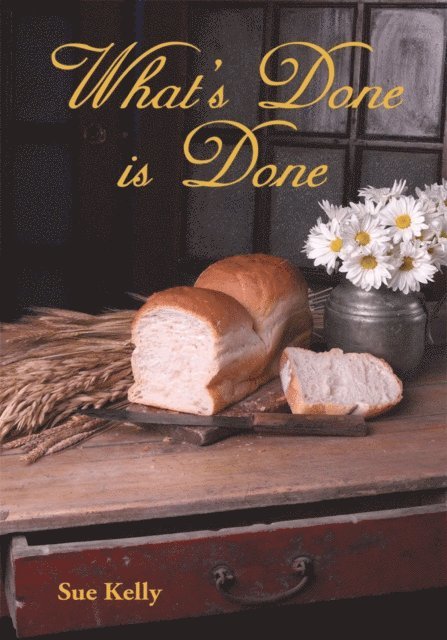Sue Kelly - What's Done Is Done, E-bok