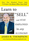 Learn to &quote;Sell&quote; and Stay Employed in Any Economy