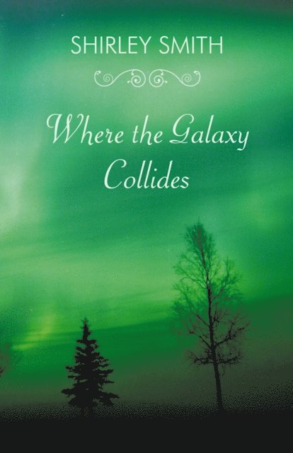 Shirley Smith - Where the Galaxy Collides, E-bok