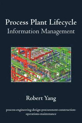 Robert Yang - Process Plant Lifecycle Information Management, Häftad