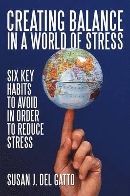 Susan J Del Gatto - Creating Balance in a World of Stress, Häftad. Tillgänglighet: Lägg i varukorg
