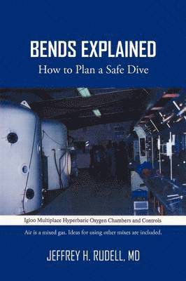 Jeffrey H Rudell - Bends Explained, Häftad. Tillgänglighet: Lägg i varukorg