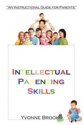 Yvonne Brooks - Intellectual Parenting Skills, Häftad. Tillgänglighet: Lägg i varukorg