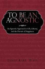 To Be an Agnostic