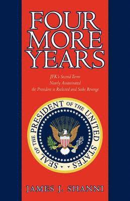 J Shanni James J Shanni - Four More Years, Häftad